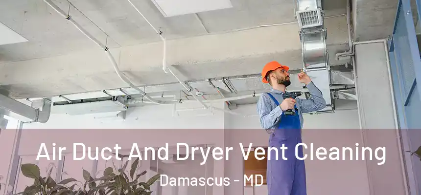  Air Duct And Dryer Vent Cleaning Damascus - MD