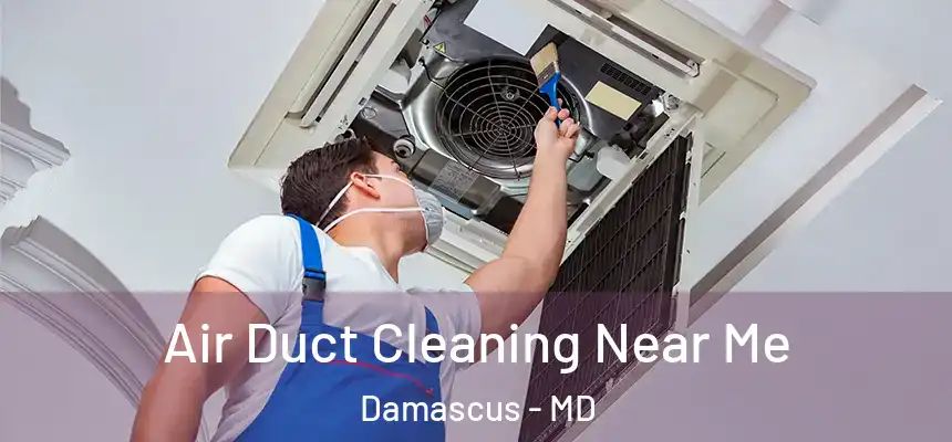  Air Duct Cleaning Near Me Damascus - MD