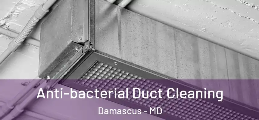  Anti-bacterial Duct Cleaning Damascus - MD