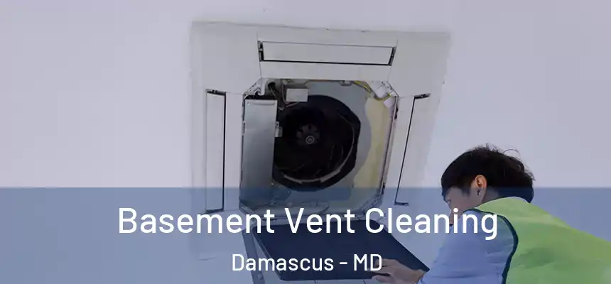  Basement Vent Cleaning Damascus - MD