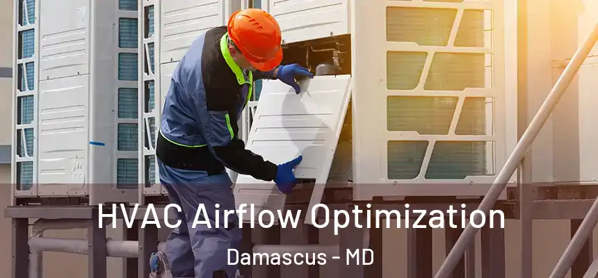  HVAC Airflow Optimization Damascus - MD