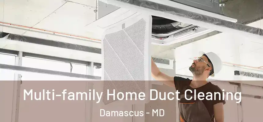  Multi-family Home Duct Cleaning Damascus - MD