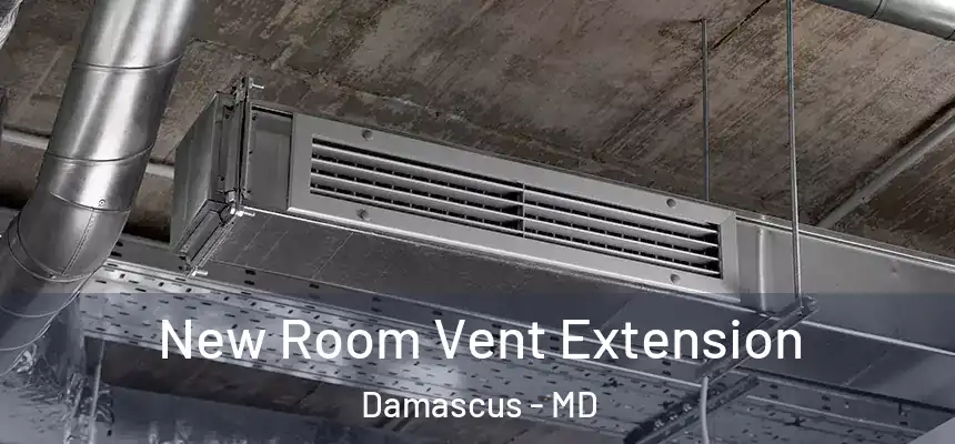  New Room Vent Extension Damascus - MD