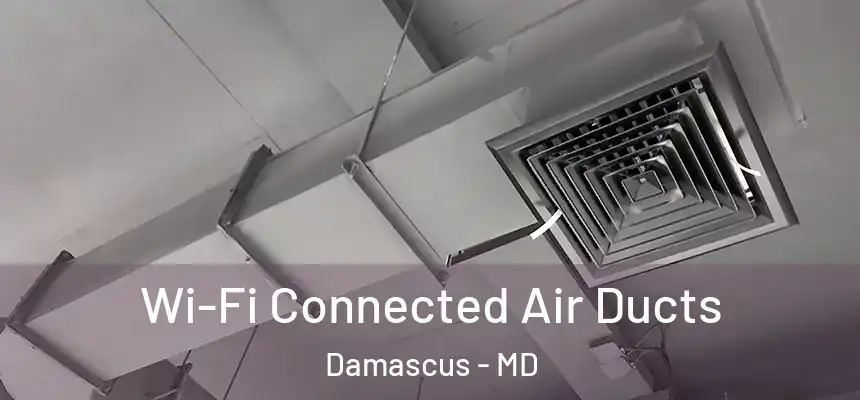  Wi-Fi Connected Air Ducts Damascus - MD